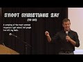 Shoot Christians Say (to Me)