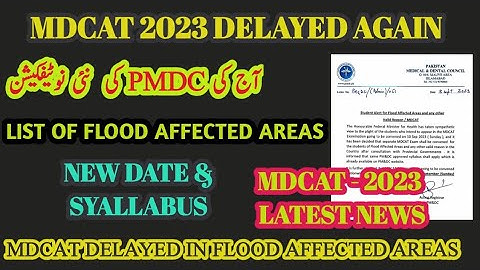 List of Flood affected areas | MDCAT 2023 Delay again | Today PMDC Latest Update #delaymdcat2023