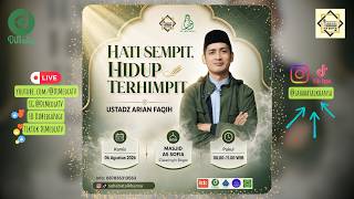 HATI SEMPIT HIDUP TERHIMPIT | Ust. Arian Faqih, Kajian MT Al Khansa, 06 Agustus 2026 @MasjidAsSofia