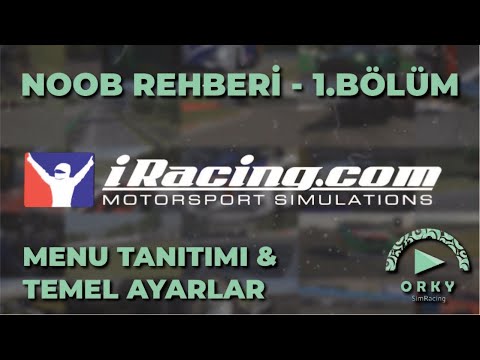 Iracing 101 - İlk Kez Çalıştırmak - Yeni Başlayanlara Türkçe Rehber ft. Can 