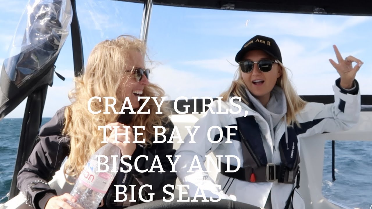Ep 3. Crazy girls, The Bay of Biscay and big seas (Sailing Susan Ann II)