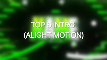 TOP 5 INTRO TEMPLATE (ALIGHT MOTION)