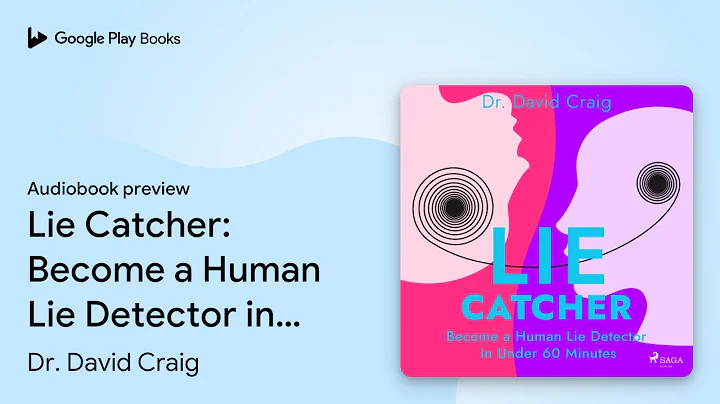 Lie Catcher: Become a Human Lie Detector in… by Dr. David Craig · Audiobook preview