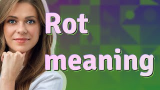 Rot | meaning of Rot