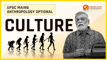 Anthropology Optional - Culture || UPSC || IAS || VAJIRAM & RAVI