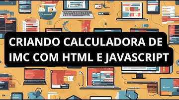 CRIANDO CALCULADORA DE IMC SIMPLES E BÁSICO COM HTML E JAVASCRIPT