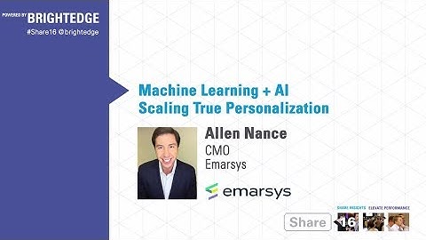 Machine Learning + AI Scaling Digital with True Personalization - Share16