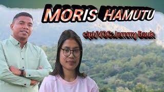 MORIS HAMUTUK//Cipt/Voc. Jemmy Bauk