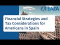 Financial Strategies and Tax Considerations for Americans in Spain