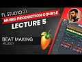 Fl studio 21  music production course hindi  lecture 05  melody  beat making