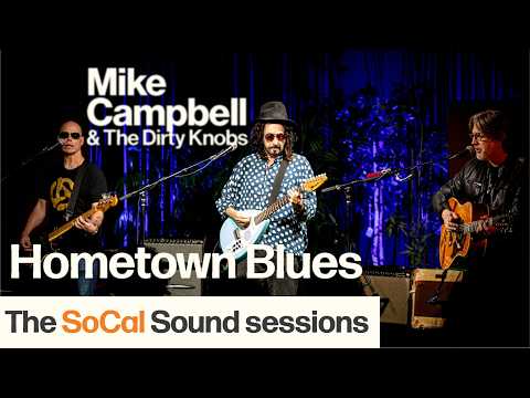 Mike Campbell & The Dirty Knobs performs Hometown Blues | Live on The SoCal Sound at Sound City