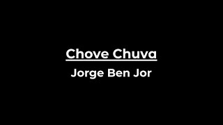 Chove Chuva - JORGE BEN JOR (LYRICS)