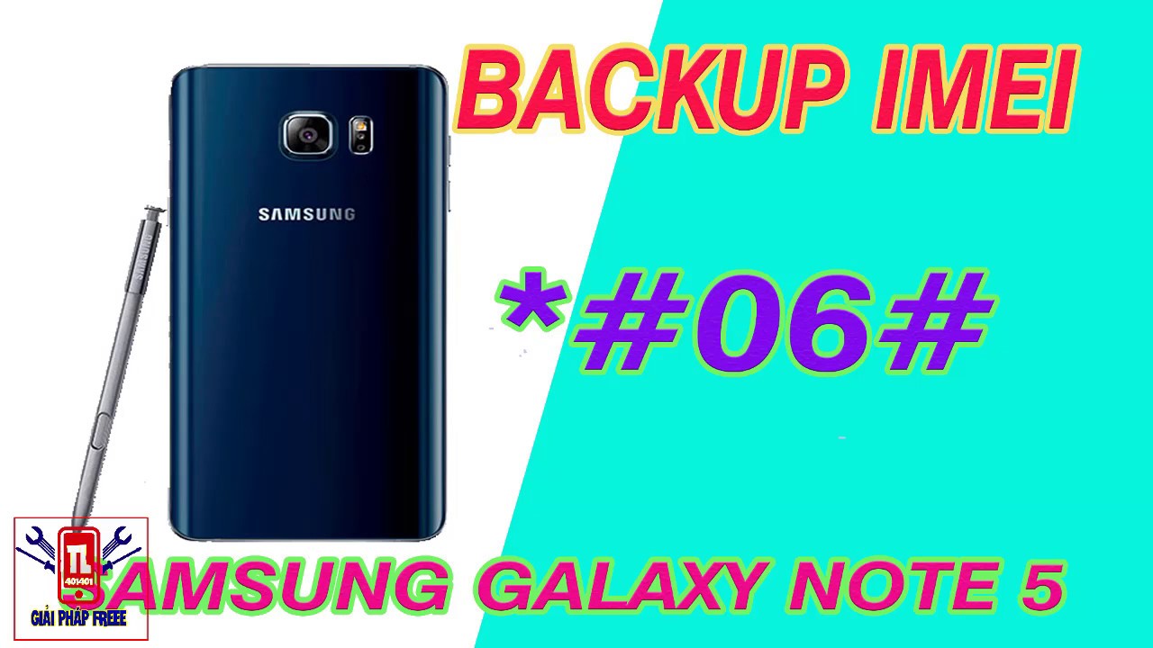 [giaiphapfree] How to backup and restore IMEI samsung galaxy note 5 100