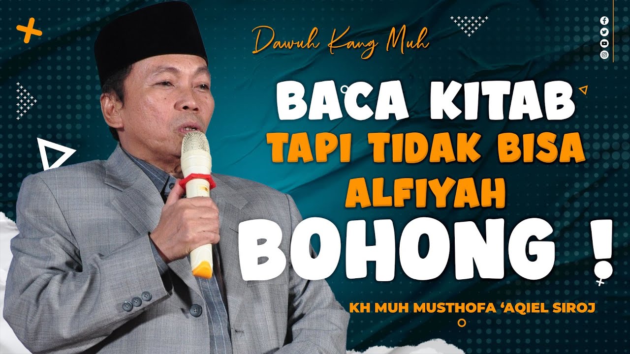 #DawuhKangMuh - Baca Kitab, Tapi tidak bisa Alfiyah ? Bohong ! | KH Muh Musthofa 'Aqiel Siroj