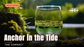Christian Worship Song for Trust | THE CONNECT – Anchor in the Tide