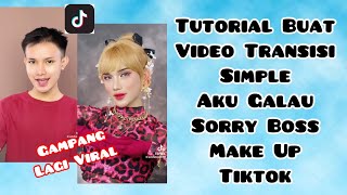 CARA BUAT VIDEO TRANSISI SIMPEL AKU GALAU SORRY BOS MAKE UP TIKTOK | TUTORIAL TRANSISI screenshot 4