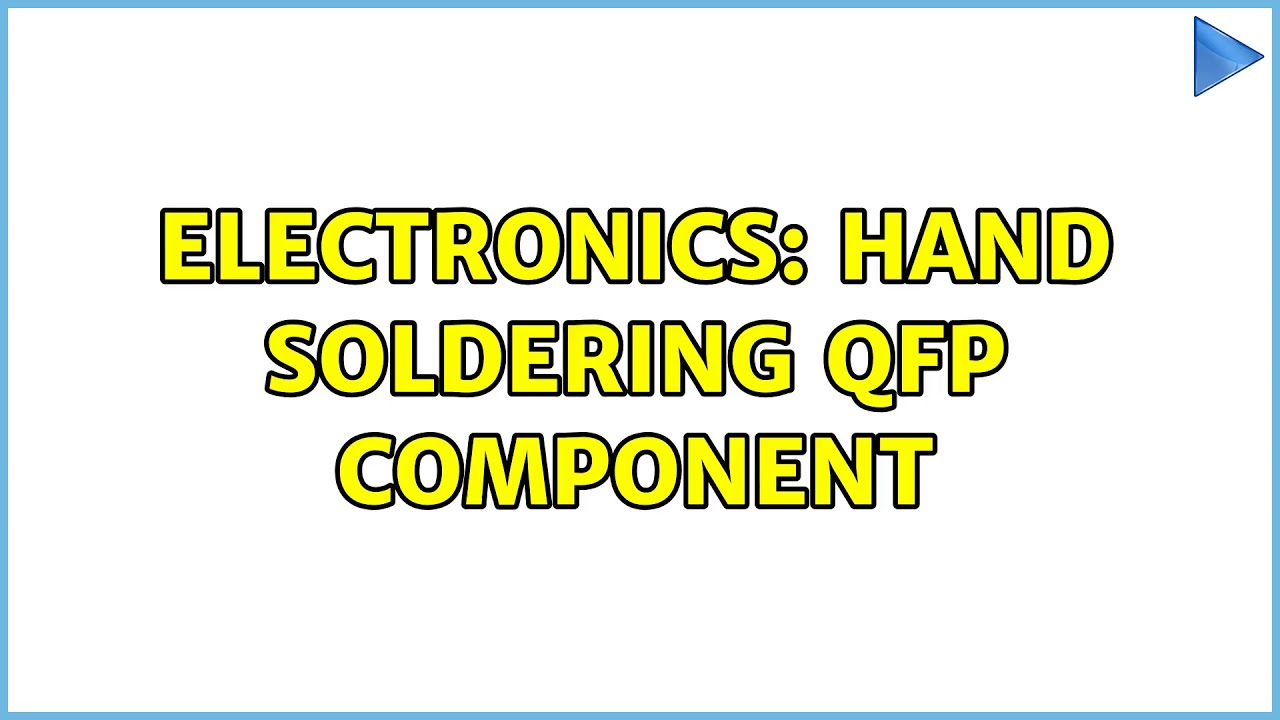 Electronics Hand soldering QFP component YouTube