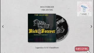 Official AudioSlide: Rich Forever - VME Allstars ft Legendary DJ KI X Badaboom