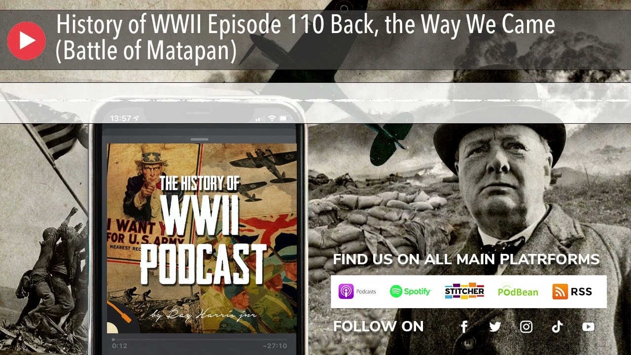 History of WWII Episode 110 Back, the Way We Came (Battle of Matapan)
