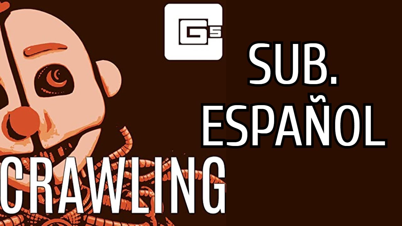 [CRAWLING] FNAF SONG (CG5) Sub. español - YouTube Music