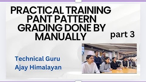 Practical Training How to Grade Pant Pattern | manually made pattern @AjaygarmenttechHimalayan