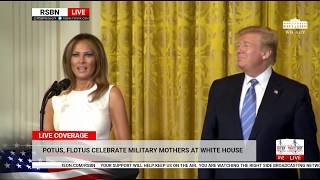 President Trump and The First Lady Participate in the Celebration of Military Mothers