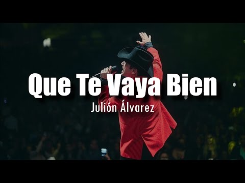 [LETRA] Julión Álvarez – Que Te Vaya Bien