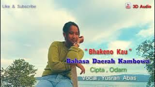 Lagu dangdut || bahasa daerah kambowa || Bhakeno kau