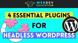 4 ESSENTIAL plugins for Headless WordPress ⚡️