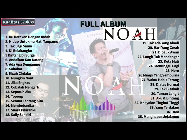 Noah full album kualitas 4K 320kbs class=