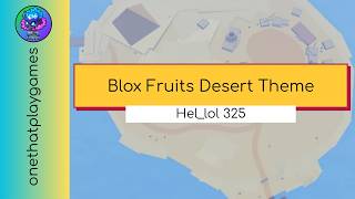 Blox Fruits Desert Theme | Hel_lol 325