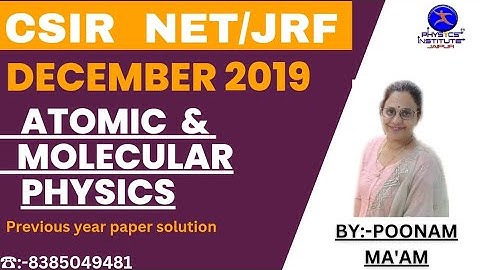 CSIR - NET/JRF Atomic & molecular Physics Dec. - 2019 paper solution