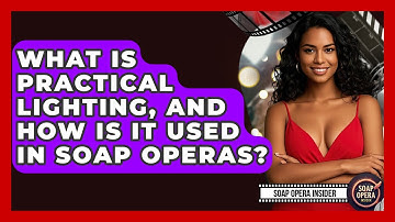 What Is Practical Lighting, And How Is It Used In Soap Operas? - Soap Opera Insider