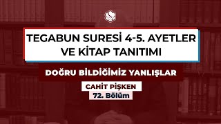 Doğru Bildiğimiz Yanlışlar |  TEGABUN SURESİ 4-5. AYETLER VE KİTAP TANITIMI