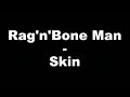 Rag&#39;n&#39;Bone Man - Skin (Lyrics) (Remix)