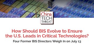 How Should BIS Evolve to Ensure the U.S. Leads in Critical Technologies?