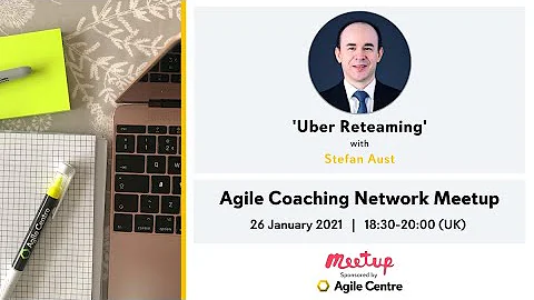Meetup - 'Uber Reteaming' with Stefan Aust
