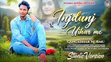 INJDUNJ UIHAR ME// NEW SANTALI SAD FULL VIDEO 2025 - 26 // GANGADHAR MURMU// STUDIO VARSON 