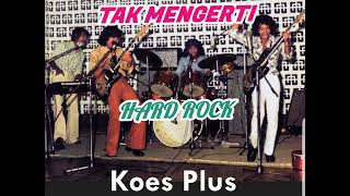 Download Lagu KOES PLUS HARD ROCK TAK MENGERTI MP3