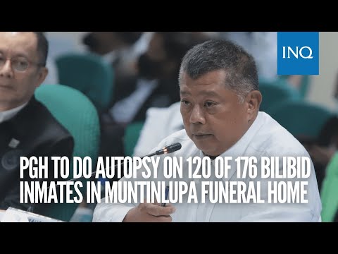Remulla: PGH to do autopsy on 120 of 176 corpses of Bilibid inmates in Muntinlupa funeral home
