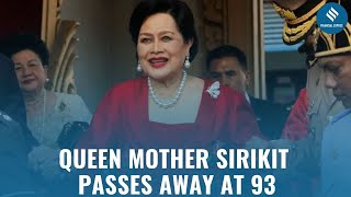 Thailand in Mourning: Queen Mother Sirikit Passes Away at 93 | World News