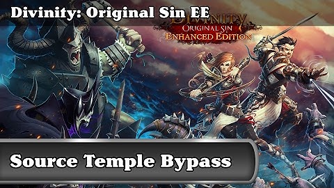 Tricks - Source Temple Door Bypass - Commentary - Divinity: Original Sin Enhanced Edition