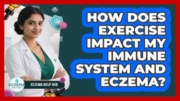 How Does Exercise Impact My Immune System And Eczema? - Eczema Help Hub