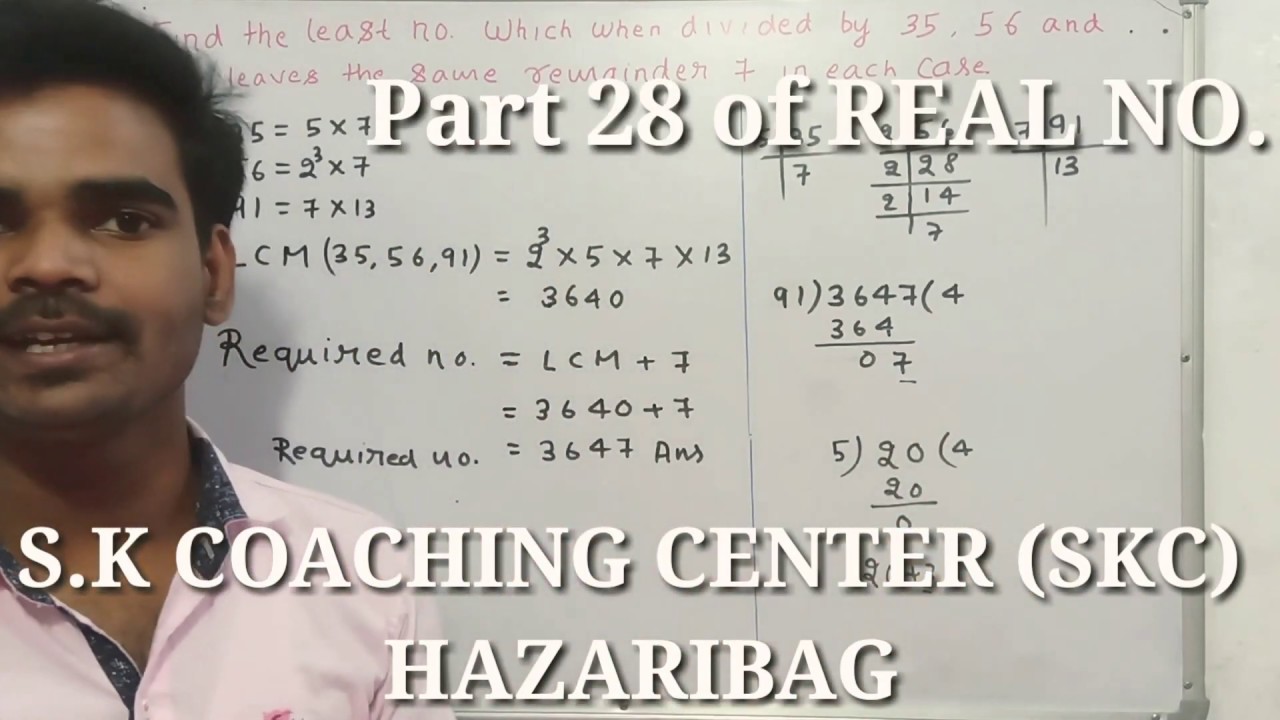 28)Find the least number which when divided by 35,56, and