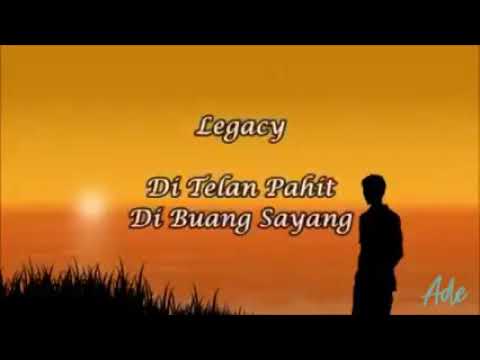 Ditelan Pahit Dibuang Sayang - LEGACY