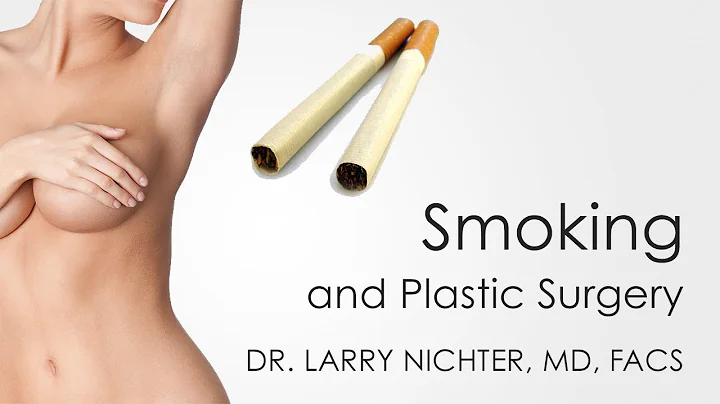 Smoking and Plastic Surgery - Dr. Larry Nichter