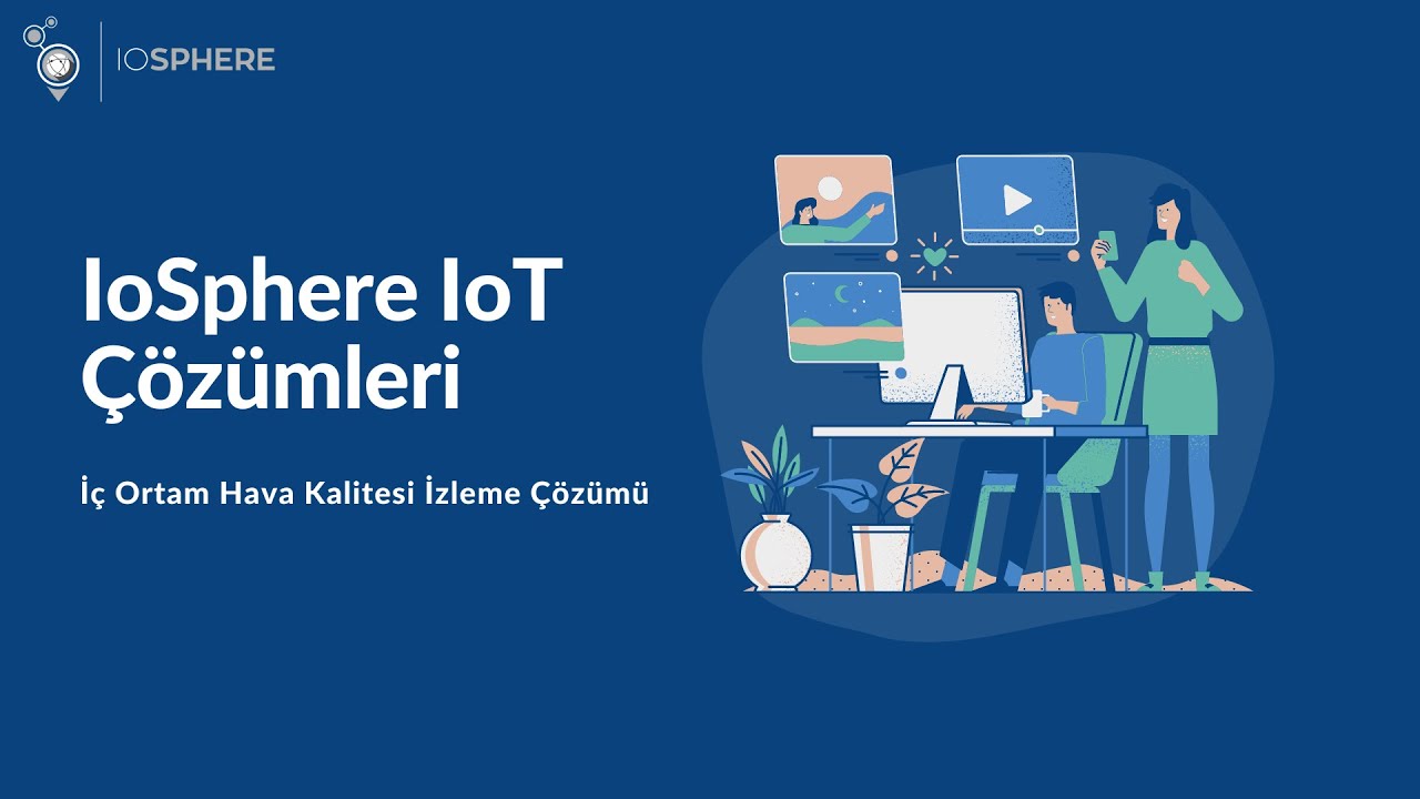 İç Hava Kalitesi İzleme Çözümü - IoSphere IoT Çözümleri