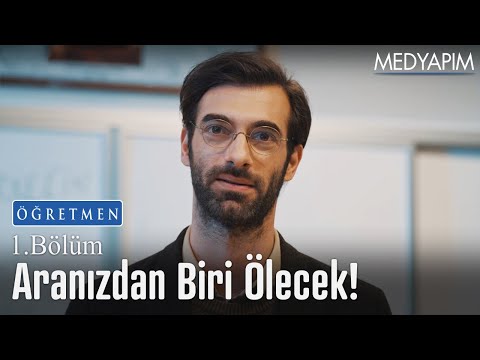 Aranızdan Biri ölecek Öğretmen 1 Bölüm
