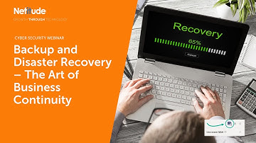 Webinar: Backup and Disaster Recovery, the Art of Business Continuity
