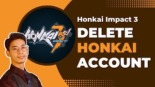 How to Delete Honkai Impact 3 Account 